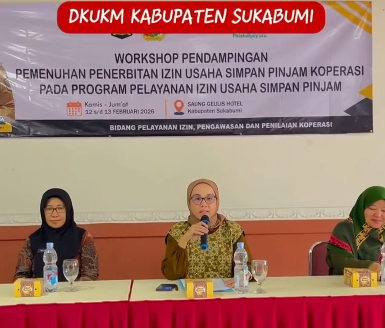DKUKM Kabupaten Sukabumi Gelar Workshop Pendampingan Pemenuhan Penerbitan Ijin Usaha Simpan Pinjam 
